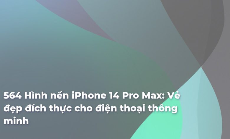 Hình nền iPhone 14 Pro Max: Vẻ đẹp đích thực cho điện thoại thông minh