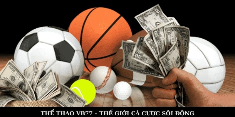 Thể thao VB77 – thế giới cá cược sôi động
