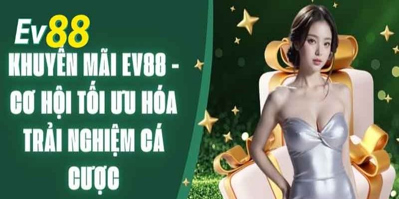 Lưu ý khi tham gia các chương trình khuyến mãi EV88