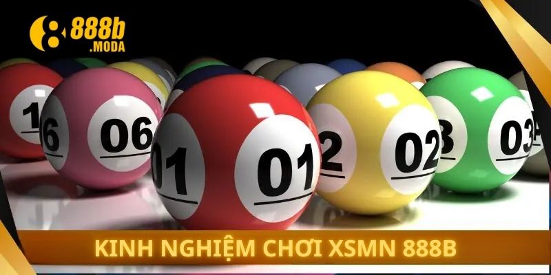 Bí thuật chơi XSMN 888B tối ưu cơ hội trúng