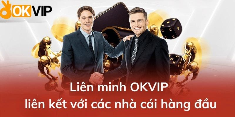 Những nhà cái giải trí độc đáo cực đỉnh trực thuộc OKVIP Liên Minh