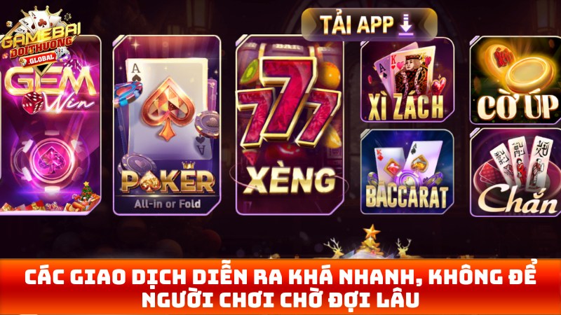 Các giao dịch diễn ra khá nhanh, không để người chơi chờ đợi lâu