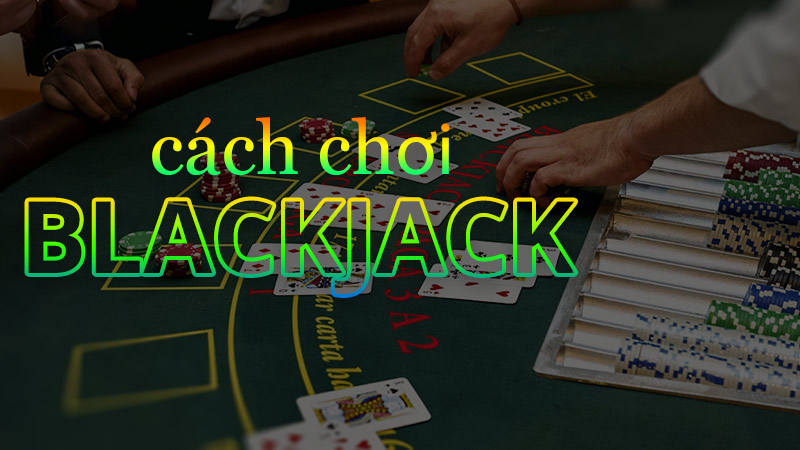 Luật chơi BlackJack cơ bản khá đơn giản cho người chơi