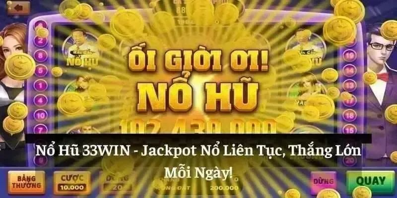 Giới thiệu về Nổ hũ 33Win