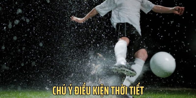 Điều kiện thời tiết ảnh hưởng đến kết quả kèo cược