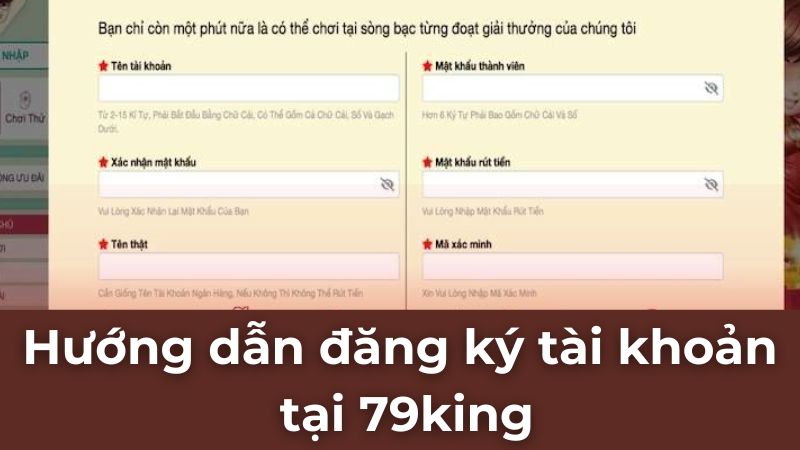 Một số lưu ý khi đăng ký tài khoản 79king