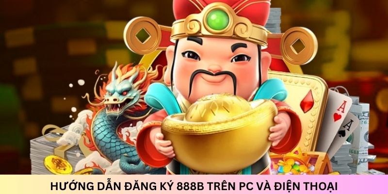 Chi tiết các bước đăng ký tài khoản vô cùng đơn giản và dễ dàng