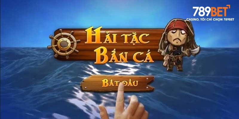 Hải tặc bắn cá 789Bet là gì?
