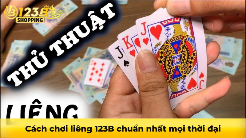Cách chơi liêng 123B chuẩn nhất mọi thời đại
