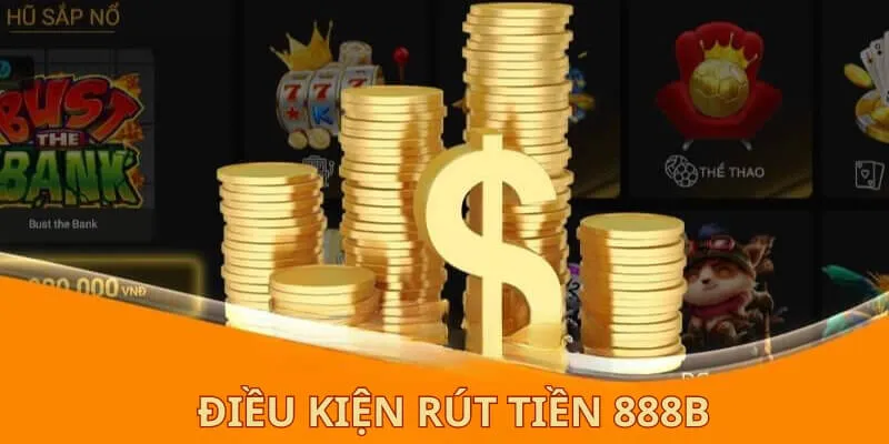 Những quy định cần nắm chắc khi rút tiền 888B