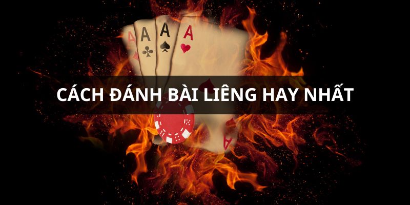 Chi tiết cách đánh bài Liêng người mới nên nắm chắc