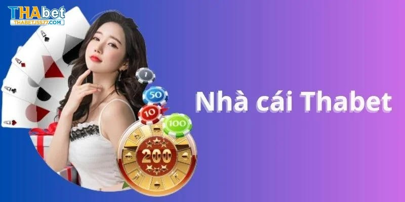 Tìm hiểu thông tin sơ bộ về Thabet