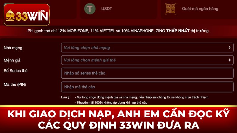 Khi giao dịch nạp, anh em cần đọc kỹ các quy định 33WIN đưa ra