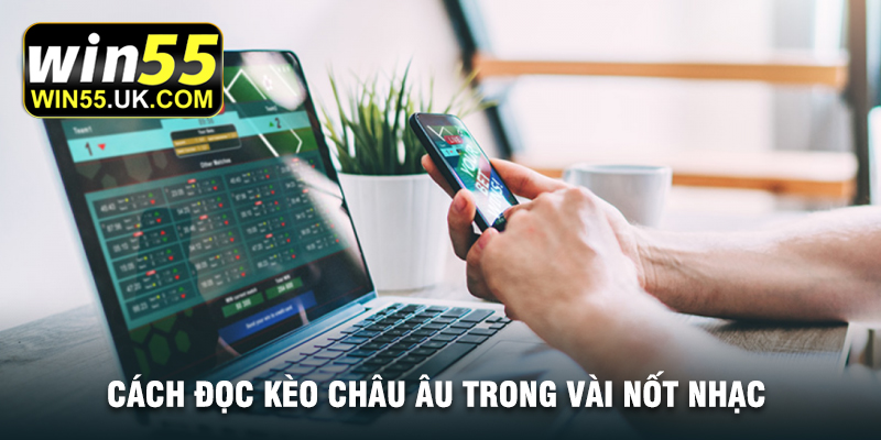Cách đọc kèo châu Âu trong vài nốt nhạc