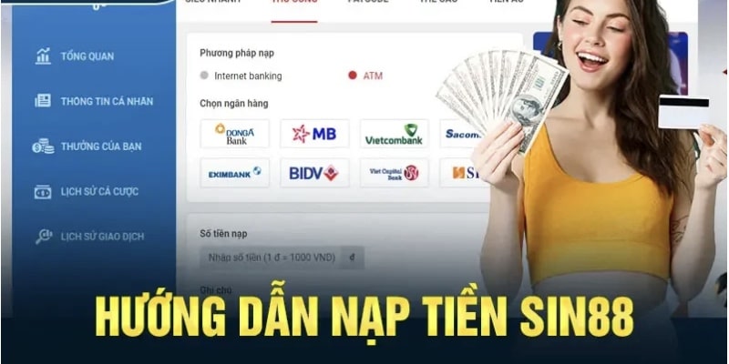Hướng dẫn các bước nạp vào nhà cái tại mục nạp tiền Sin88
