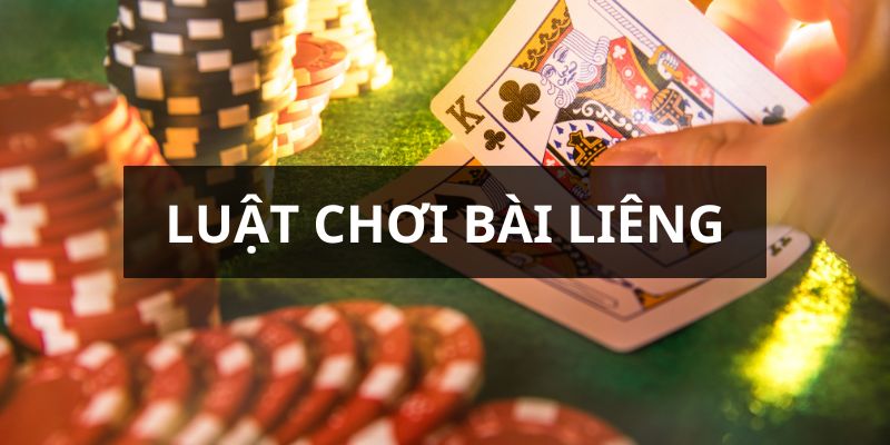 Luật chơi bài Liêng cơ bản