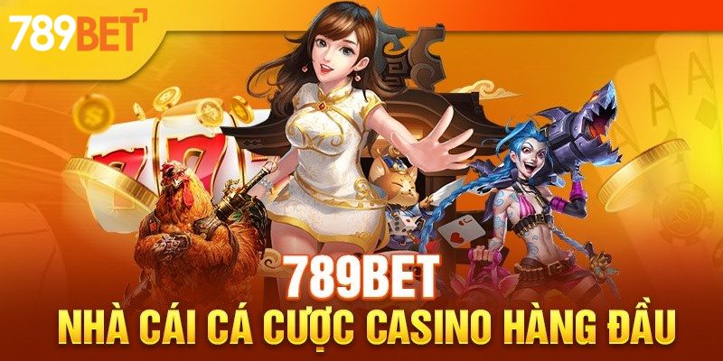 Tổng hợp các sảnh cược tiêu chuẩn quốc tế tại 789bet