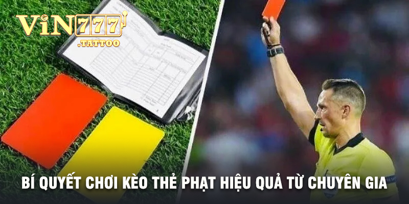 Bí quyết chơi kèo thẻ phạt hiệu quả từ chuyên gia