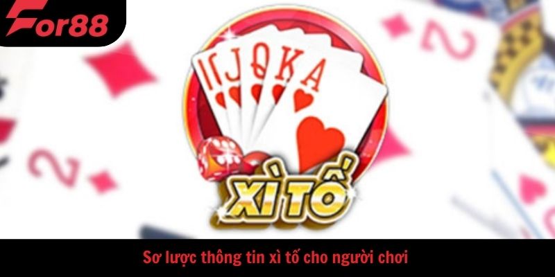 Sơ lược thông tin xì tố cho người chơi