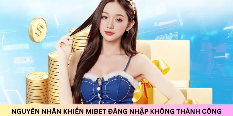 Có nhiều nguyên nhân dẫn đến việc anh em không thể thực hiện đăng nhập vào tài khoản