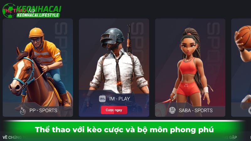Thể thao với kèo cược và bộ môn phong phú