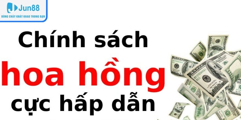 Chính sách hoa hồng Jun88 hấp dẫn dành cho đại lý