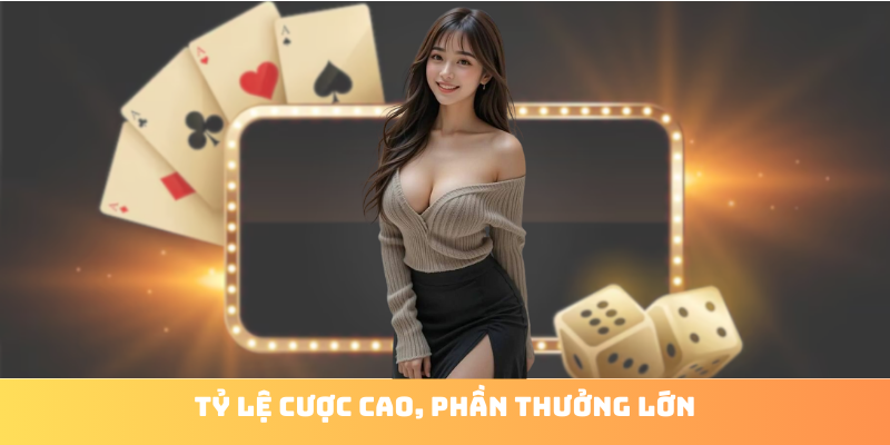 Tỷ lệ cược cao, phần thưởng lớn