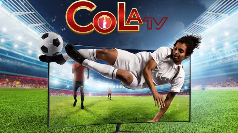 Giới thiệu về kênh ColaTV trực tiếp bóng đá hôm nay